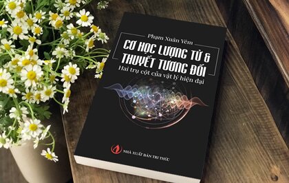 "Cơ Học Lượng Tử Và Thuyết Tương Đối": Cuốn sách truyền cảm hứng cho giới trẻ Việt tình yêu và đam mê khoa học