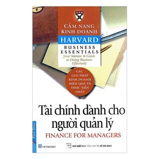 Cẩm Nang Kinh Doanh - Tài Chính Dành Cho Người Quản Lý (Tái Bản 2017)