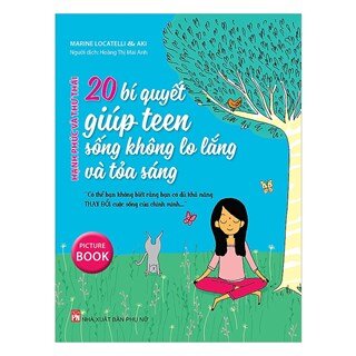 Hạnh Phúc Và Thư Thái - 20 Bí Quyết Giúp Teen Sống Tốt Hơn Và Tỏa Sáng