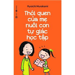 Thói Quen Của Mẹ Nuôi Con Tự Giác Học Tập