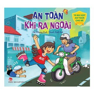 15 Bài Học An Toàn Cho Bé: An Toàn Khi Ra Ngoài (Tái Bản)