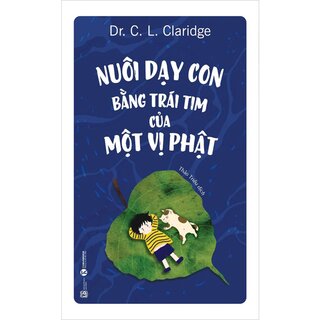 Nuôi Dạy Con Bằng Trái Tim Của Một Vị Phật