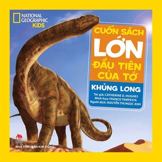 Cuốn Sách Lớn Đầu Tiên Của Tớ - Khủng Long (Bìa Cứng)