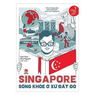 Cổng Du Học: Singapore - Sống Khoẻ Ở Xứ Đắt Đỏ