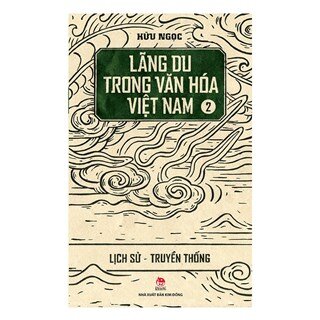 Lãng Du Trong Văn Hóa Việt Nam - 2 - Lịch Sử - Truyền Thống
