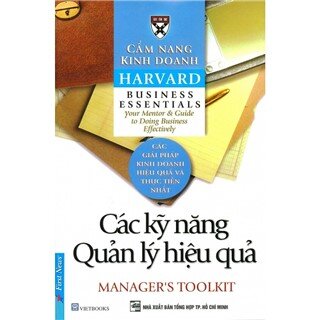 Cẩm Nang Kinh Doanh - Các Kỹ Năng Quản Lý Hiệu Quả (Tái Bản 2017)