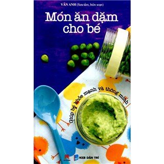 Món Ăn Dặm Cho Bé (Tái Bản 2016)