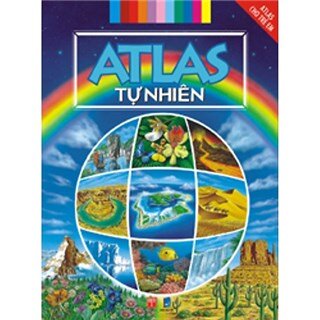 Atlas Cho Trẻ Em - Atlas Tự Nhiên (Tái Bản)