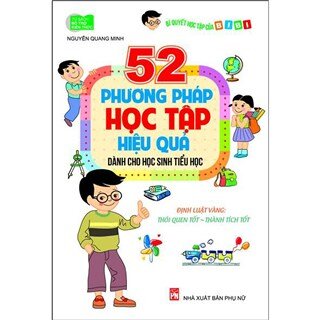 52 Phương Pháp Học Tập Hiệu Quả (Dành Cho Học Sinh Tiểu Học)