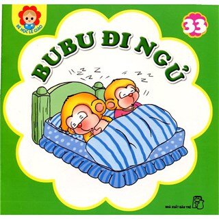 Bé Học Lễ Giáo - Bubu Tập 33: Bubu Đi Ngủ (Tái Bản)