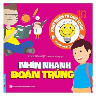 Phát Triển IQ Tư Duy Logic - Nhìn Nhanh Đoán Trúng