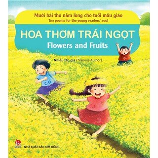 Mười Bài Thơ Nằm Lòng Cho Tuổi Mẫu Giáo - Hoa Thơm Trái Ngọt