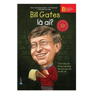 Bộ Sách Chân Dung Những Người Làm Thay Đổi Thế Giới – Bill Gates Là Ai?