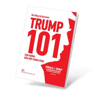 Trump 101 - Con Đường Dẫn Đến Thành Công