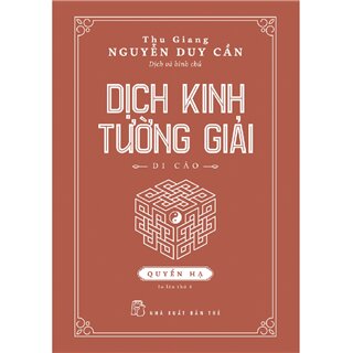 Dịch Kinh Tường Giải - Di Cảo - Quyển Hạ (Bìa Cứng)