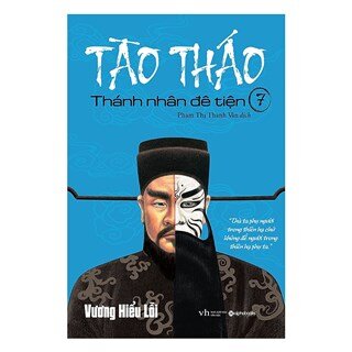 Tào Tháo - Thánh Nhân Đê Tiện (Tập 7)