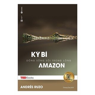 TedBooks - Kỳ Bí Dòng Sông Sôi Trong Lòng Amazon