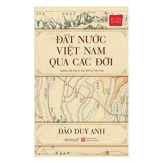 Đất Nước Việt Nam Qua Các Đời (Tái Bản 2017)