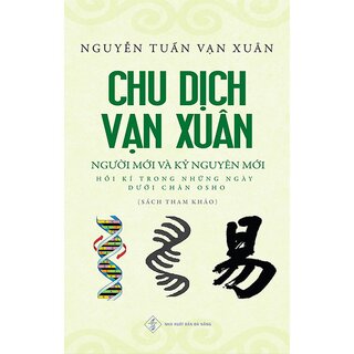 Chu Dịch Vạn Xuân - Người Mới Và Kỷ Nguyên Mới