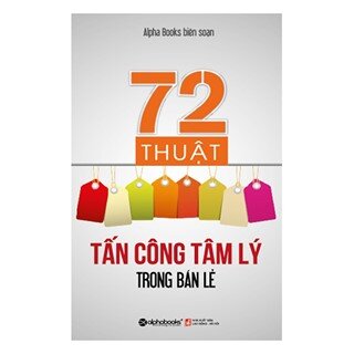 72 Thuật Tấn Công Tâm Lý Trong Bán Lẻ (Tái Bản 2018)