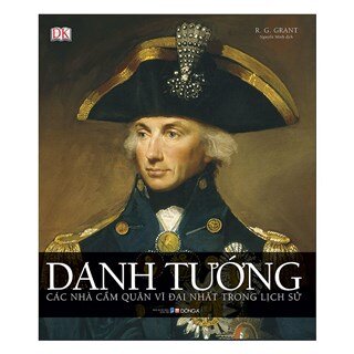 Danh Tướng - Các Nhà Cầm Quân Vĩ Đại Nhất Trong Lịch Sử