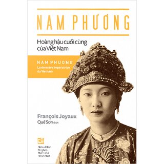 Nam Phương - Hoàng Hậu Cuối Cùng Của Việt Nam
