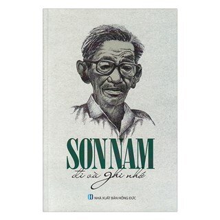 Sơn Nam Đi Và Ghi Nhớ (Tái Bản)