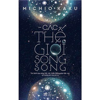 Các Thế Giới Song Song (Tái Bản 2020)