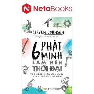 6 Phát Minh Làm Nên Thời Đại