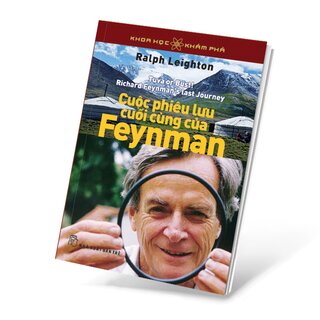 Khoa Học Khám Phá - Cuộc Phiêu Lưu Cuối Cùng Của Feynman