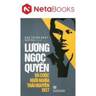 Lương Ngọc Quyến Và Cuộc Khởi Nghĩa Thái Nguyên 1917
