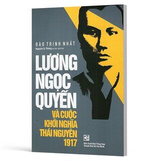 Lương Ngọc Quyến Và Cuộc Khởi Nghĩa Thái Nguyên 1917