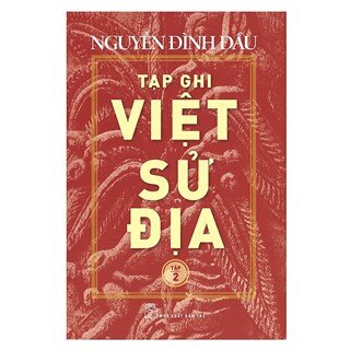 Tạp Ghi Việt Sử Địa (Tập 2)