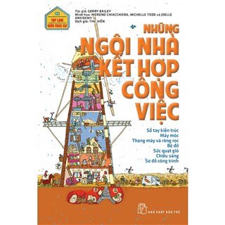 Tập Làm Kiến Trúc Sư - Những Ngôi Nhà Kết Hợp Công Việc