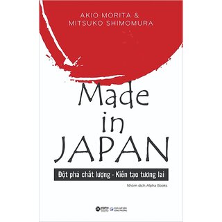 Made In Japan - Akio Morita & Sony - Đột Phá Chất Lượng - Kiến Tạo Tương Lai