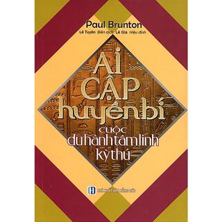 Ai Cập Huyền Bí - Cuộc Du Hành Tâm Linh Kỳ Thú