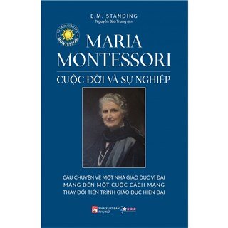 Maria Montessori Cuộc Đời Và Sự Nghiệp