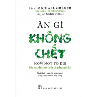 Ăn Gì Không Chết - Sức Mạnh Chữa Lành Của Thực Phẩm