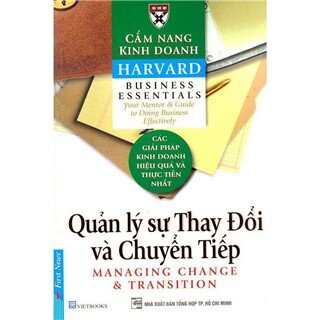 Cẩm Nang Kinh Doanh - Quản Lý Sự Thay Đổi Và Chuyển Tiếp (Tái Bản)