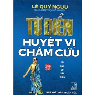 Từ Điển Huyệt Vị Châm Cứu (Tái Bản)