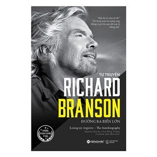 Tự Truyện Richard Branson - Đường Ra Biển Lớn