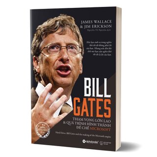 Bill Gates - Tham Vọng Lớn Lao Và Quá Trình Hình Thành Đế Chế Microsoft