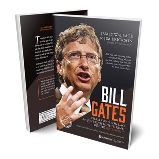 Bill Gates - Tham Vọng Lớn Lao Và Quá Trình Hình Thành Đế Chế Microsoft