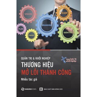 Quản Trị Và Khởi Nghiệp - Thương Hiệu Mở Lối Thành Công