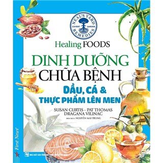 Dinh Dưỡng Chữa Bệnh - Dầu, Cá & Thực Phẩm Lên Men