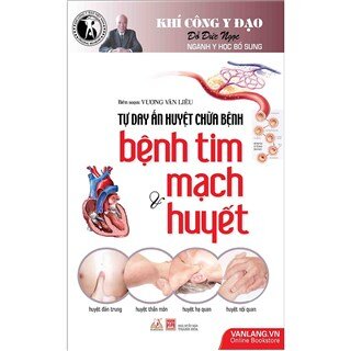 Khí Công Y Đạo - Tự Day Ấn Huyệt Chữa Bệnh - Bệnh Tim Mạch & Huyết