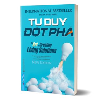 Tư Duy Đột Phá - The Art Of Creating Living Solutions