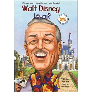 Bộ Sách Chân Dung Những Người Thay Đổi Thế Giới - Walt Disney Là Ai?