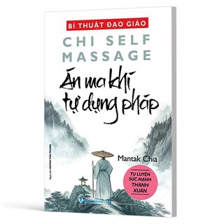 Bí Thuật Đạo Giáo - Án Ma Khí Tự Dụng Pháp - Mantak Chia