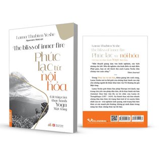 Phúc Lạc Từ Nội Hỏa - Cốt Túy Của Thực Hành Yoga Mật Tông - Lama Thubten Yeshe